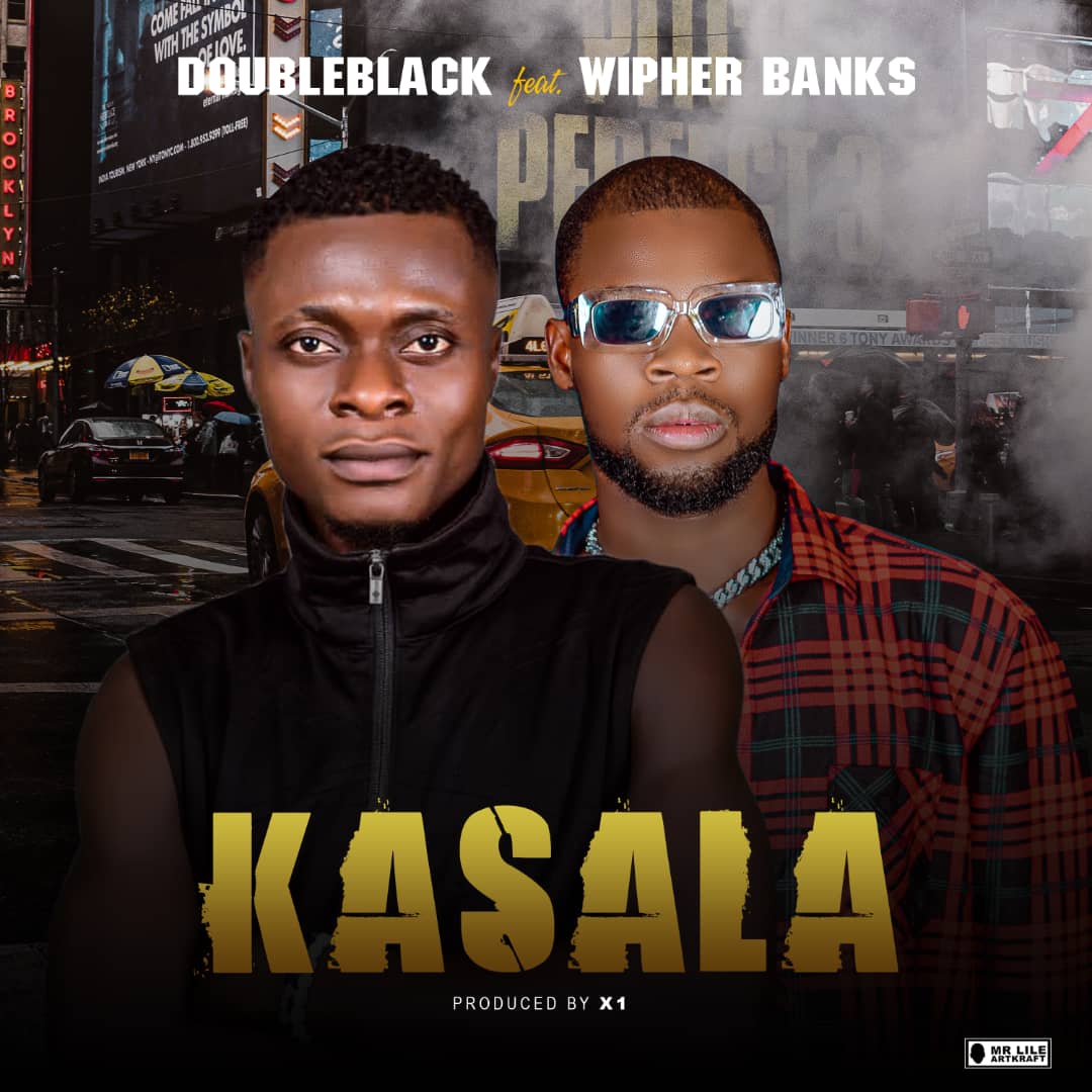Double Black Ft. Wipher Banks - Kasala