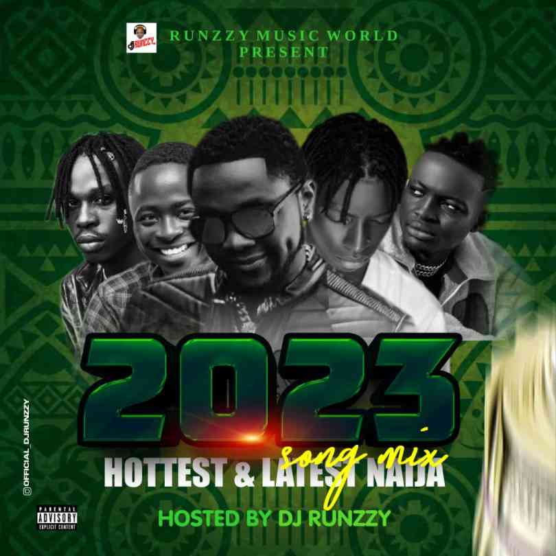 Dj Runzzy - 2023 Hottest & Latest Naija Mix