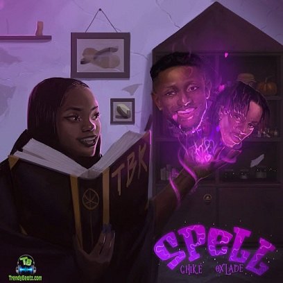 Chike ft. Oxlade - Spell (Remix)