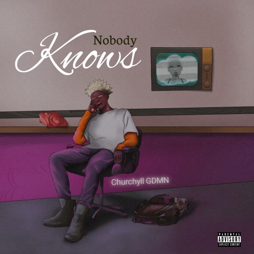 Churchyll GDMN - Nobody Knows (Prod. Fizzo)