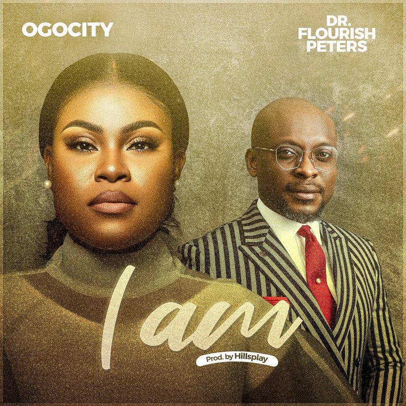 Ogocity Ft. Dr. Flourish Peters - I Am