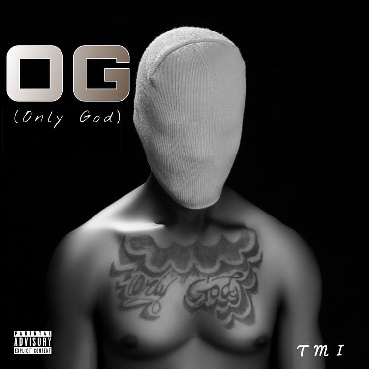 EP: TMI – OG (Only God)