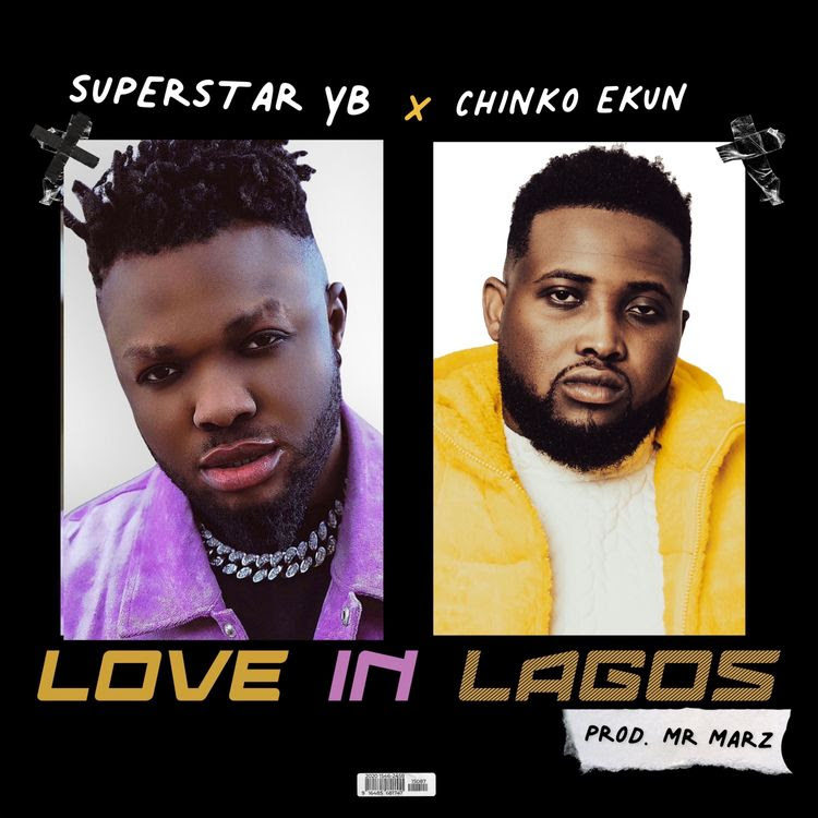 Superstar Yb ft. Chinko Ekun - Love in Lagos
