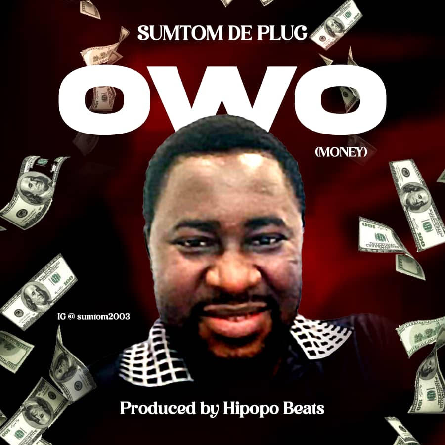 Sumtom De Plug - Owo (Money)