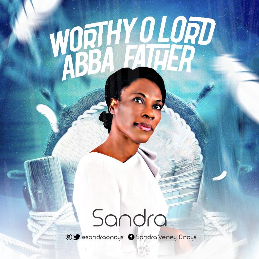SANDRA - Worthy O Lord ( Abba Father)