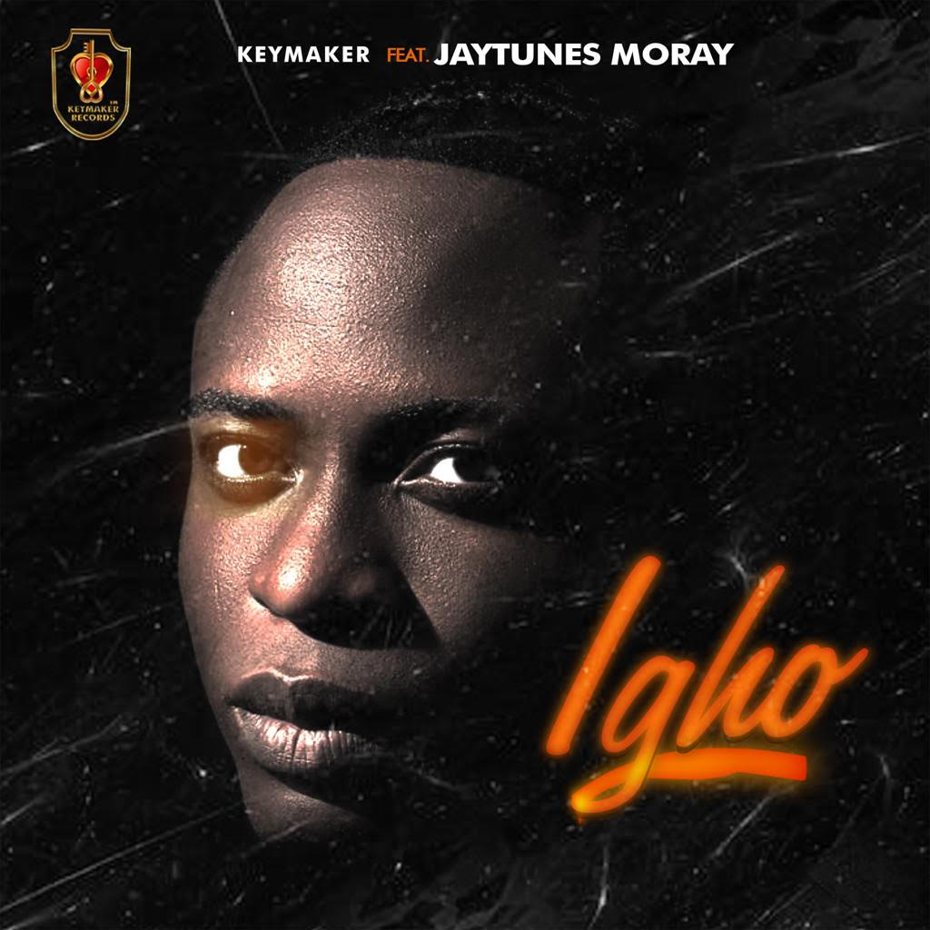 Keymaker Ft. Jaytunes Moray - Igho
