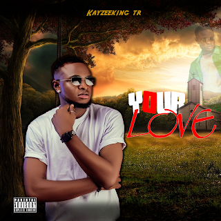 Kayzeeking Tr - Your Love