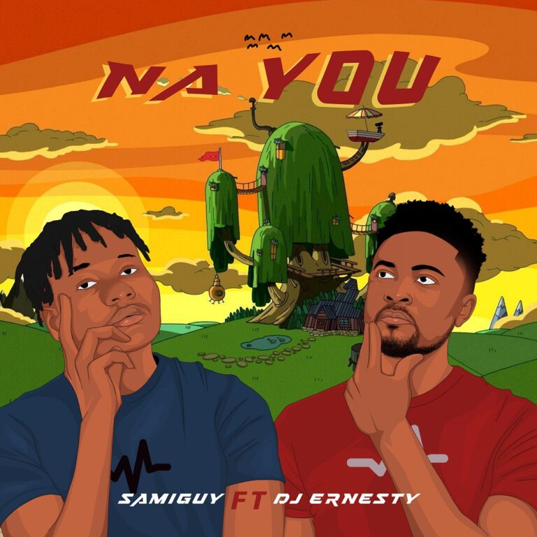 Samiguy ft Dj Ernesty - Na You