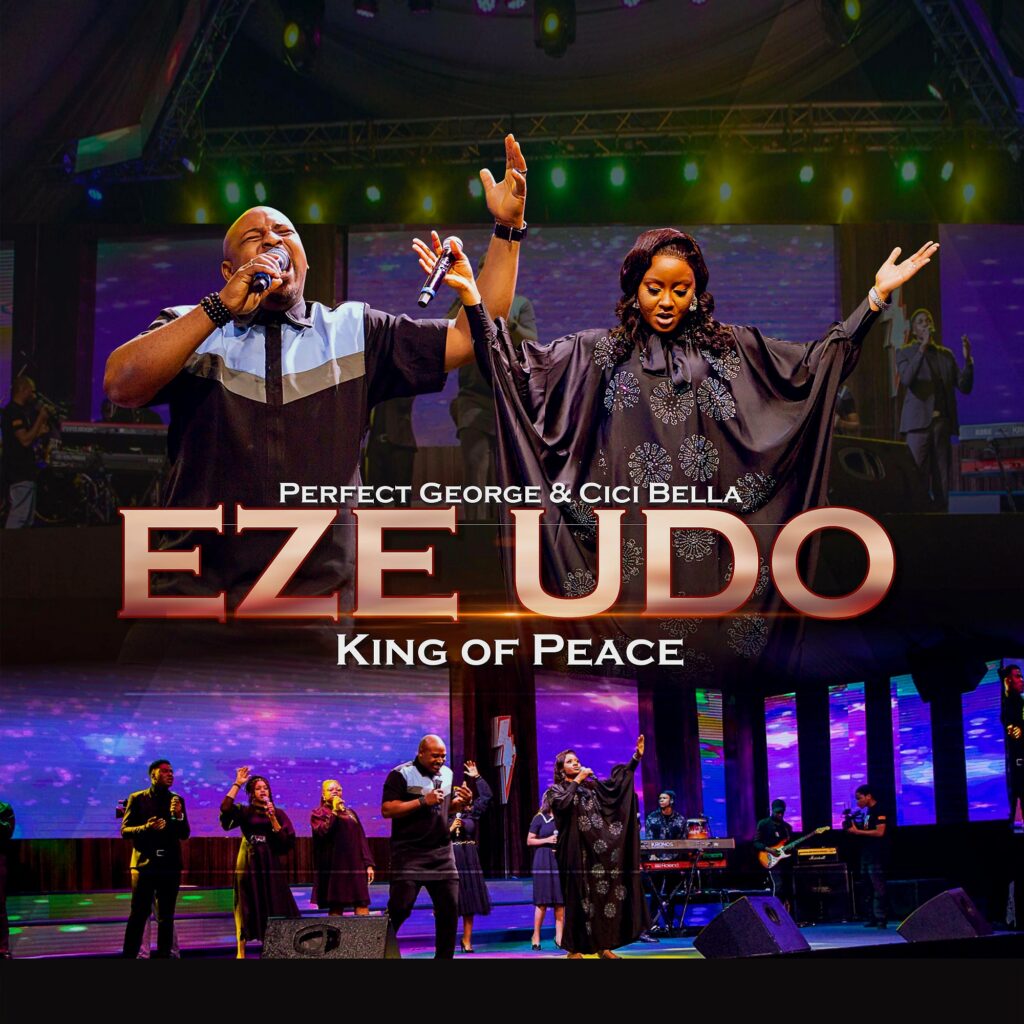 Perfect George & Cici Bella - Eze Udo (King Of Peace)