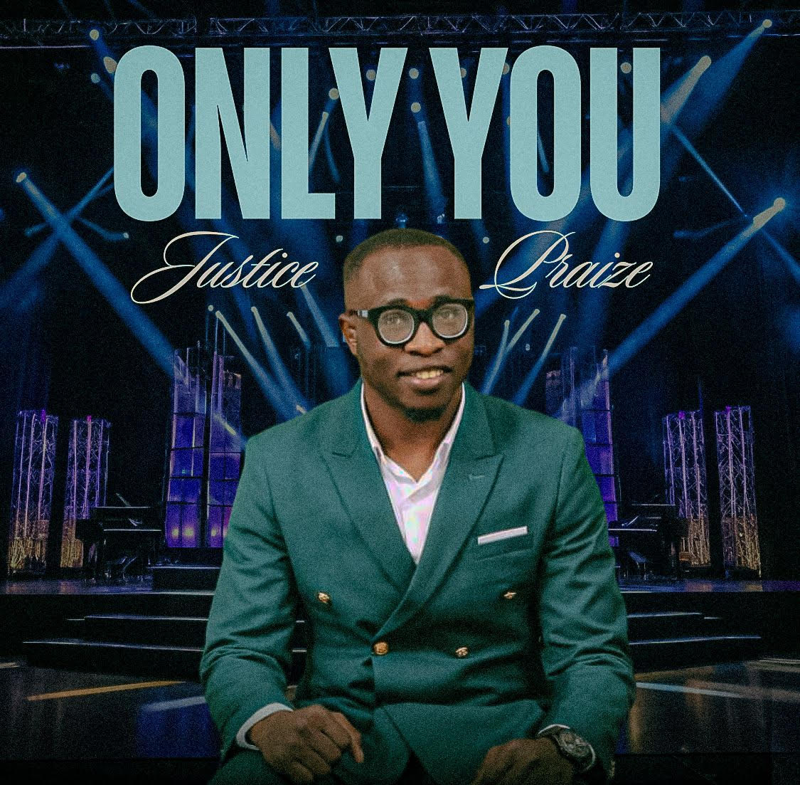 Justice Praize - Only You