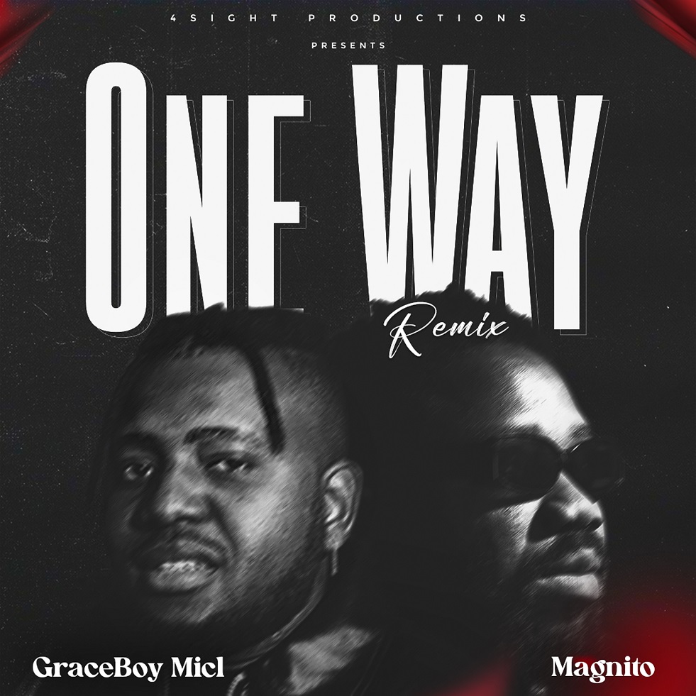 Graceboy Micl ft. Magnito - One Way (Remix)