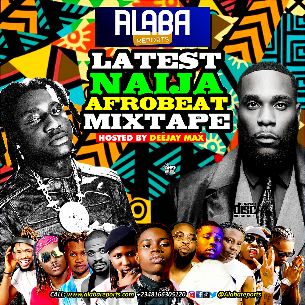 Alaba Reports Promotions Ft. DJ Max A.K.A King Of DJS - Latest Naija Afrobeat Mixtape