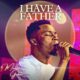 Minister Godwin - I Have a Father (Live)