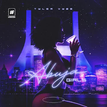Tyler Vybe - Abuja Girls